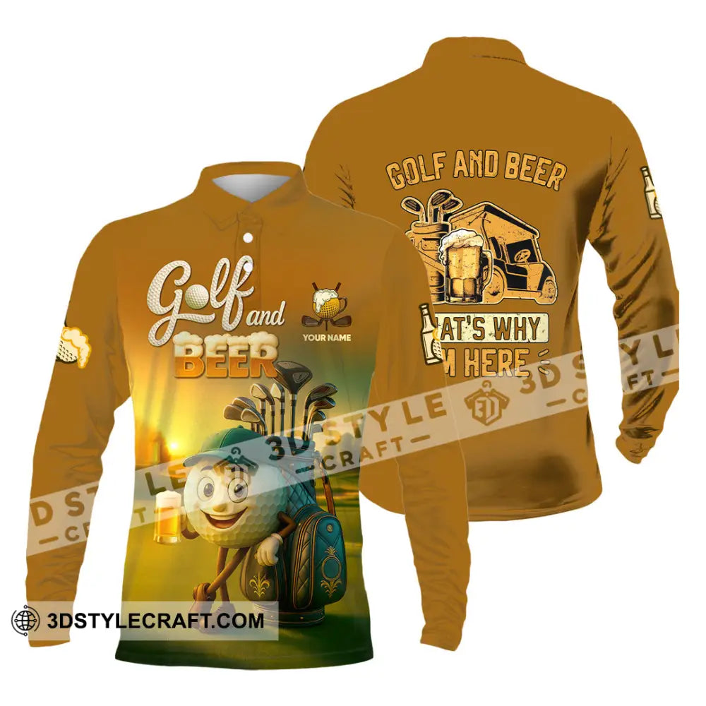 Unisex Shirt - Custom Golf And Beer That Is Why I am Here Shirt Long Sleeve Polo / S T-shirt