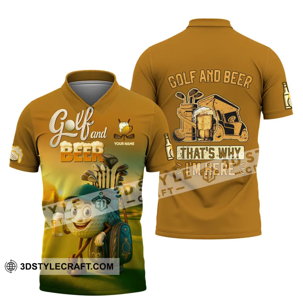 Unisex Shirt - Custom Golf And Beer That Is Why I am Here Shirt Polo Shirt / S T-shirt