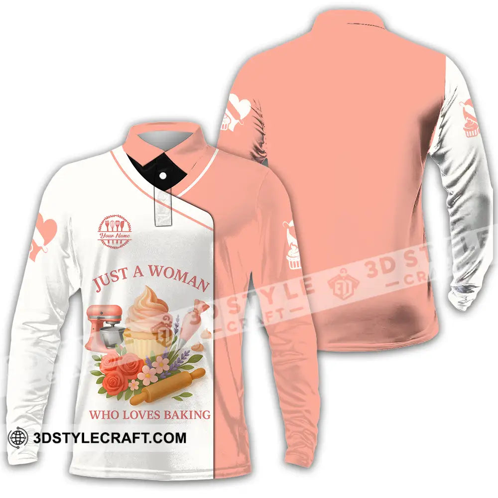 Women Shirt Custom Just A Woman Who Love Baking Shirt Long Sleeve Polo / S T shirt