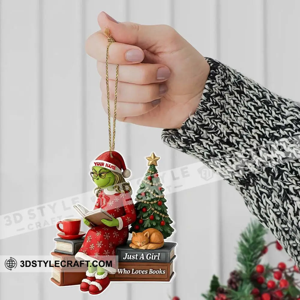 Christmas Grinch Just A Girl Who Loves Books Home Decor Christmas Ornament Personalized Ornament Ornament