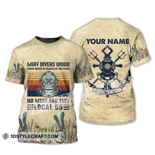 Man Shirt - Custom Name T-Shirt - Muff Divers Union Going Down In Search Of The Pearl No Muff Too Tuff Local 69 style option 3