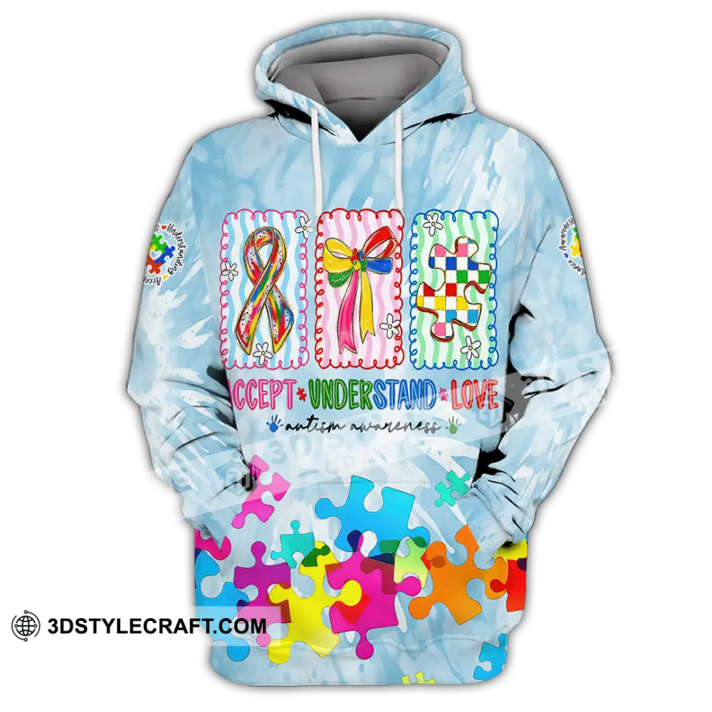 Unisex Shirt - Accept Understand And Love Autism 3D Shirt Hoodie / S T-shirt