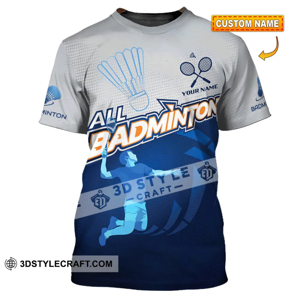 Unisex Shirt - Custom All Badminton 3D Shirt T-shirt