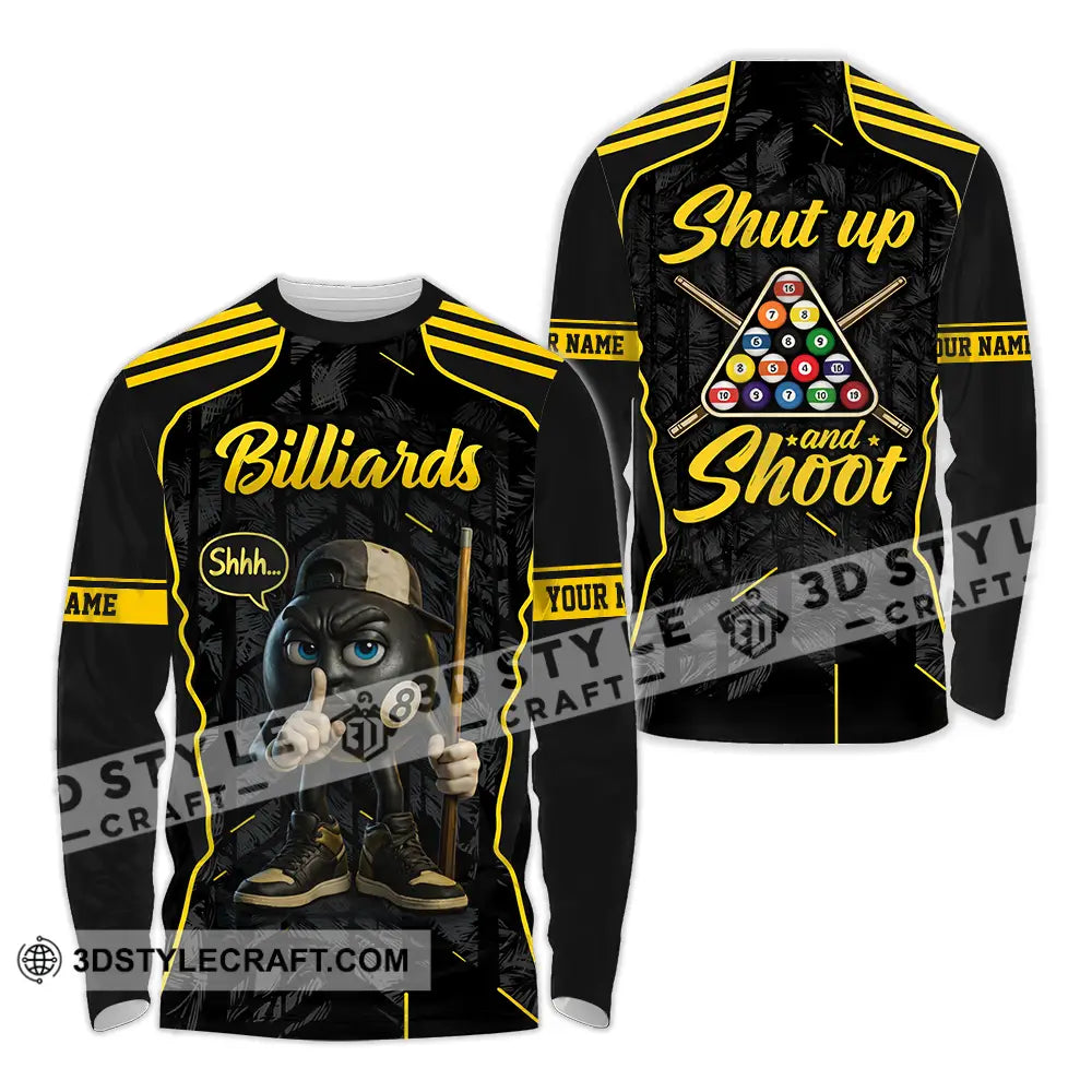 Unisex Shirt - Custom Billiards Shut Up And Shoot 3D Shirt Long Sleeve Shirt / S T-shirt