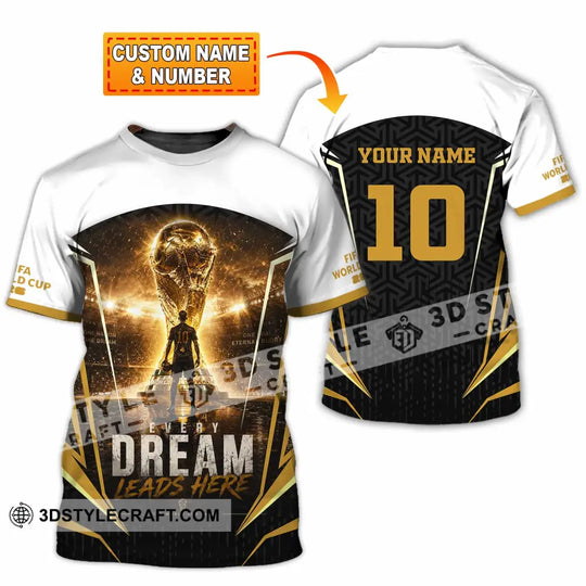 Unisex Shirt - Custom Every Dream Leads Here World Cup 2026 Shirt style option 1
