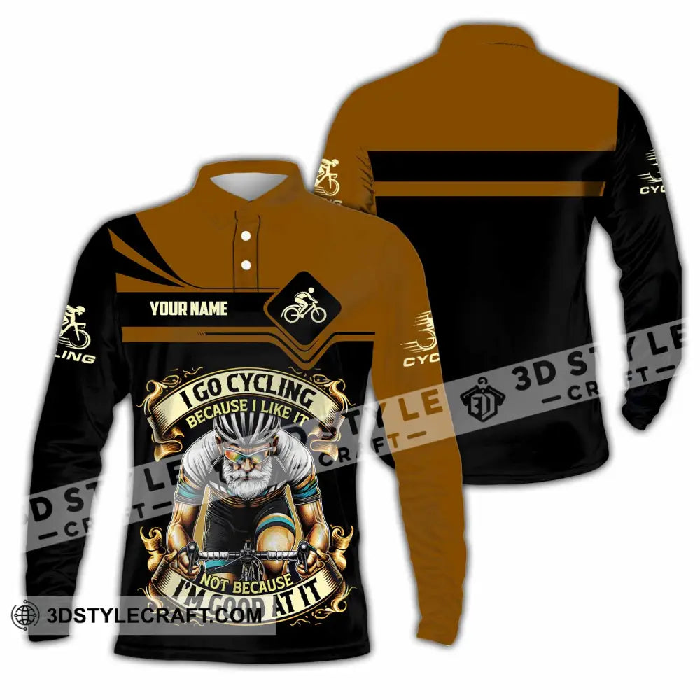 Unisex Shirt - Custom I Go Cycling Because I Like It Not Because I’m Good At Shirt Long Sleeve Polo / S T-shirt
