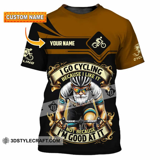 Unisex Shirt - Custom I Go Cycling Because I Like It Not Because I'm Good At Shirt style option 2