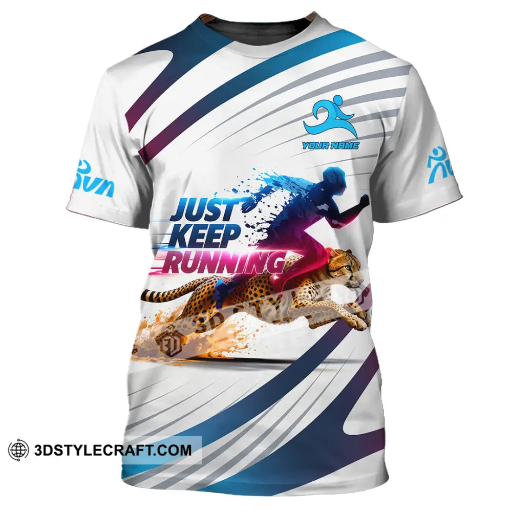 Unisex Shirt - Custom Just Keep Running 3D Shirt T-Shirt / S T-shirt