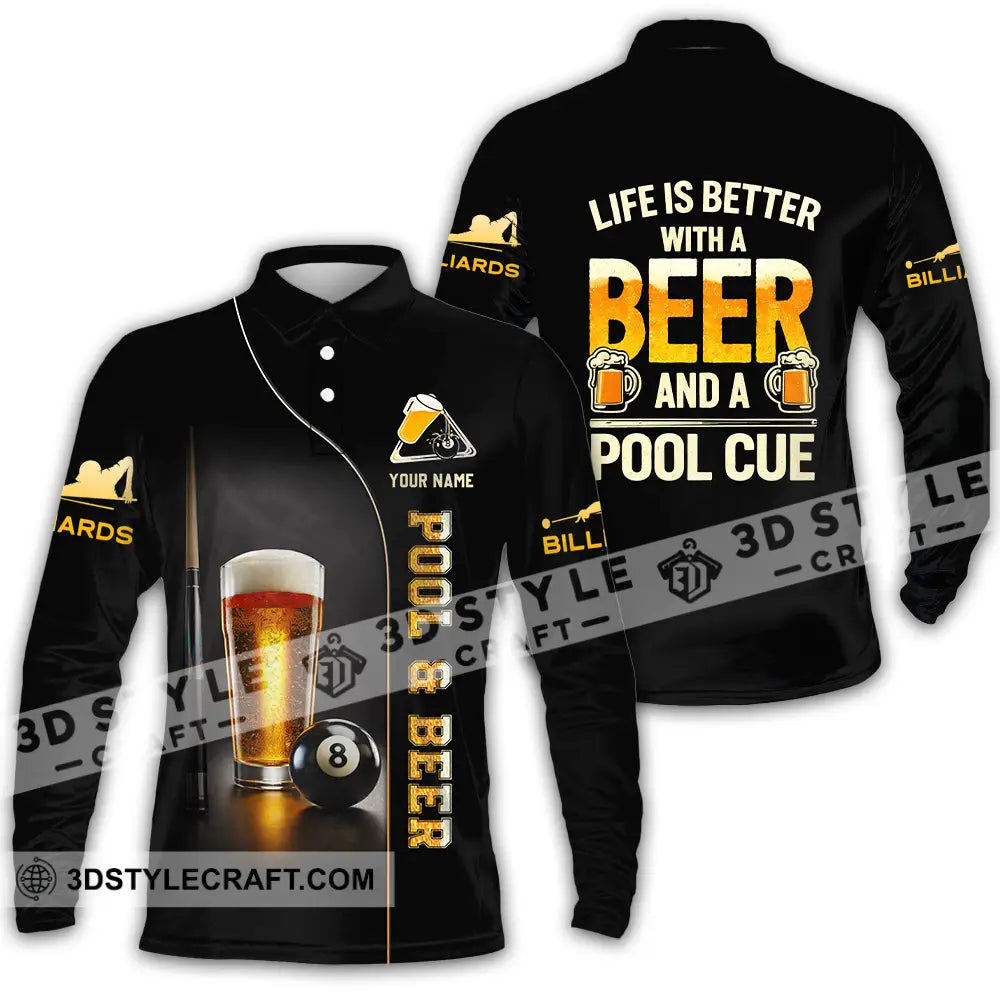 Unisex Shirt - Custom Life Is Better With A Beer And A Pool Cue 3D Shirt Long Sleeve Polo / S T-shirt