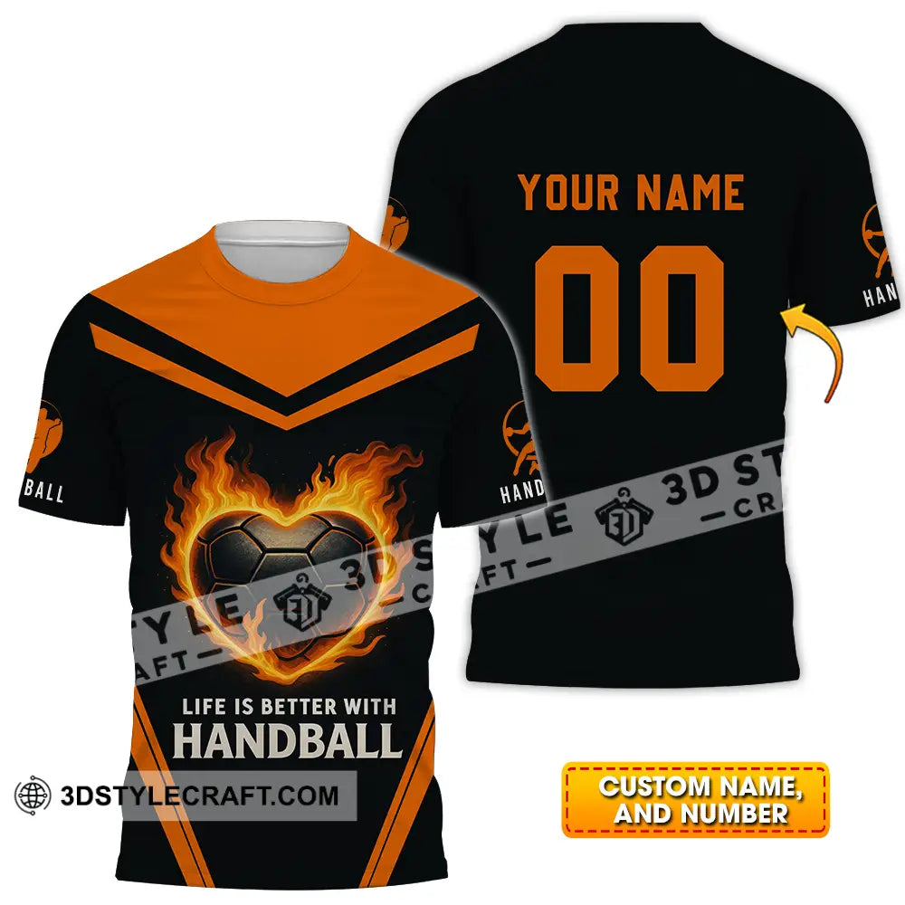 Unisex Shirt - Custom Life Is Better With Handball Shirt T-shirt