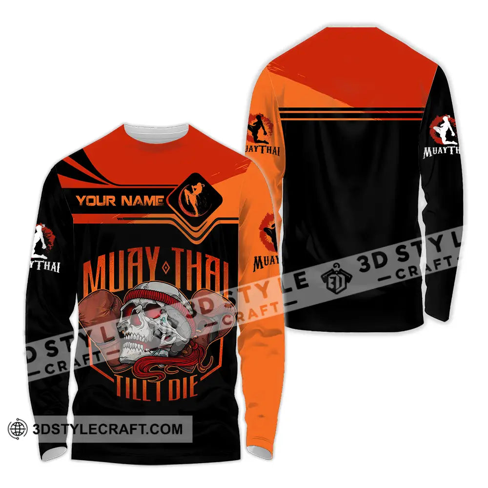 Unisex Shirt - Custom Muay Thai Till Die 3D Shirt Long Sleeve Shirt / S T-shirt