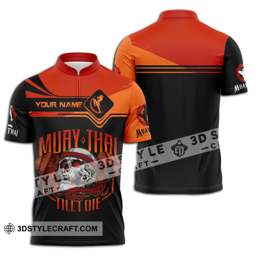 Unisex Shirt - Custom Muay Thai Till Die 3D Shirt Zipper Polo Shirt / S T-shirt