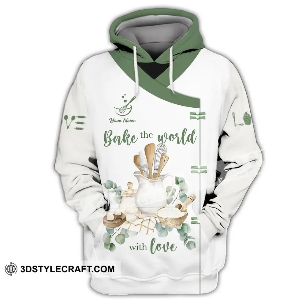 Unisex Shirt - Custom Name 3D For Baker Bake The World With Love Hoodie / S T-Shirt