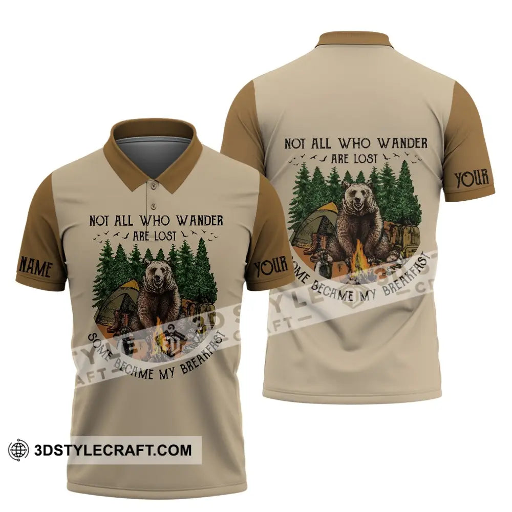 Unisex Shirt - Custom Name Camping Bear Not All Who Wander Are Lost Some Became My Breakfast Polo /