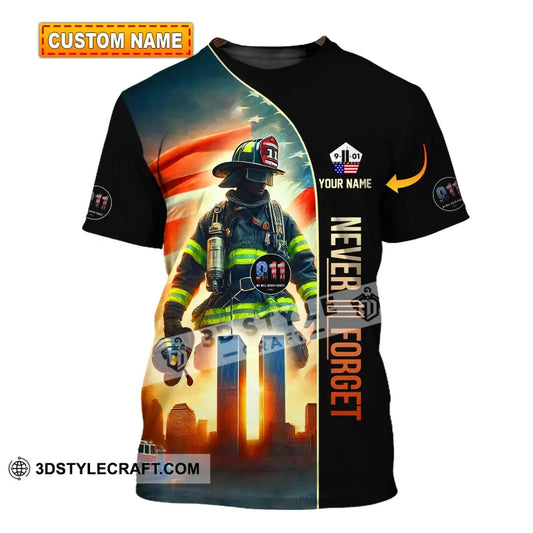 Unisex Shirt Custom Name Firefighter Memorial Fallen Firefighters 911 T-Shirt T-Shirt