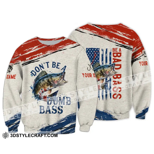 Unisex Shirt - Custom Name Fishing Lover Shirt, Don't Be A Dumb Bass style option 4