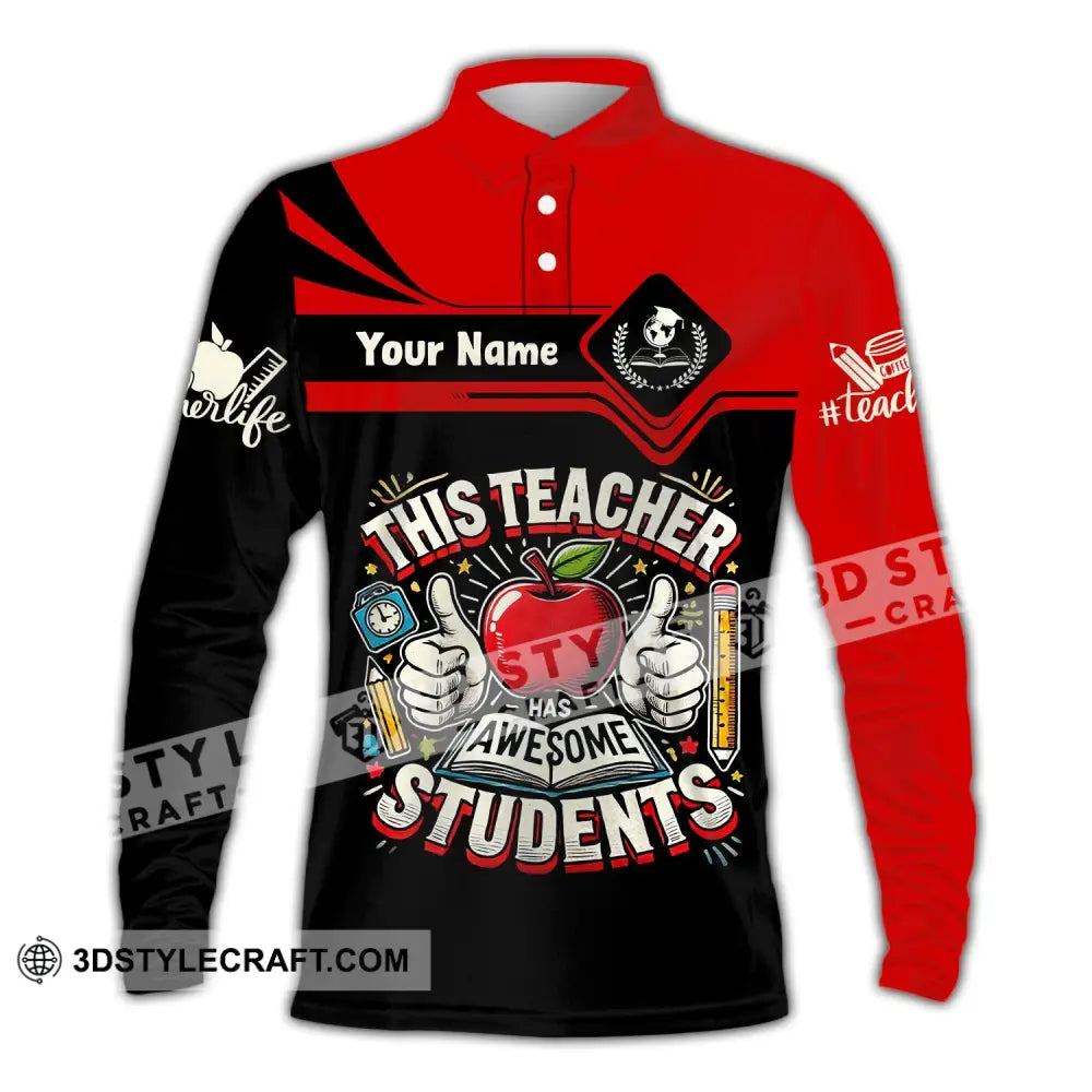 Unisex Shirt Custom Name For Teacher Life Tee Back To School Gift Long Sleeve Polo / S T-Shirt