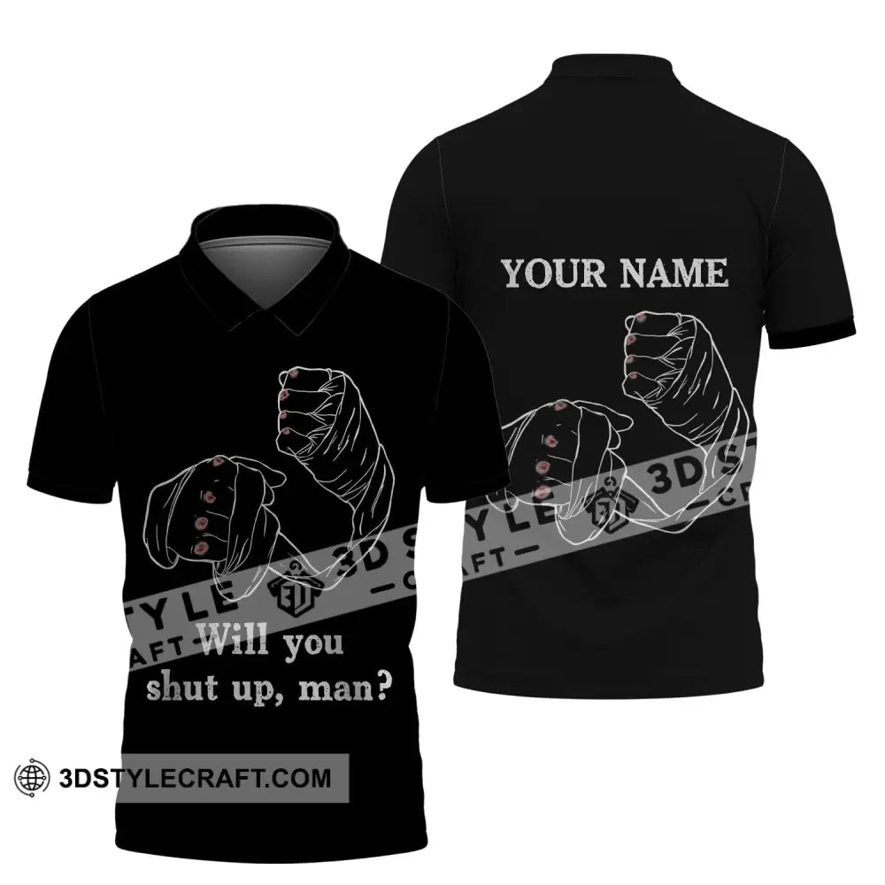 Unisex Shirt - Custom Name Gift For Boxing Lover Will You Shut Up Man Polo / S T-Shirt