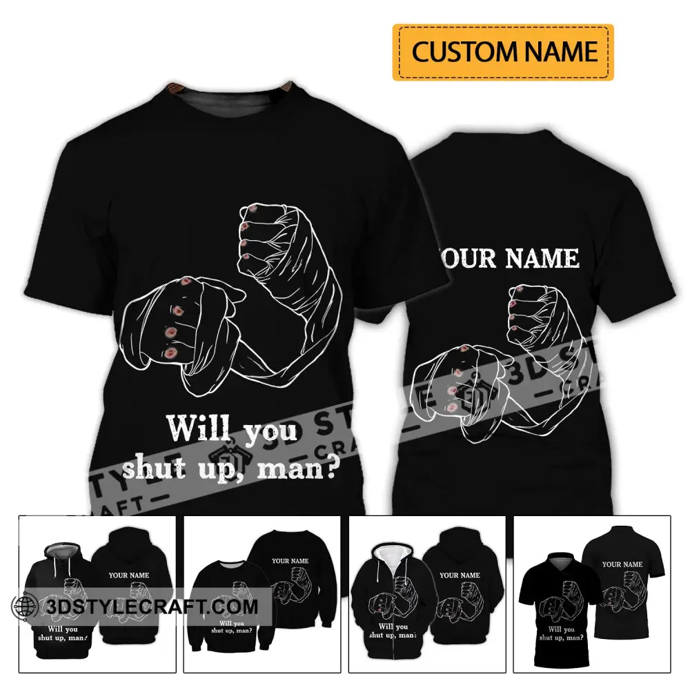 Unisex Shirt - Custom Name Gift For Boxing Lover Will You Shut Up Man T-Shirt