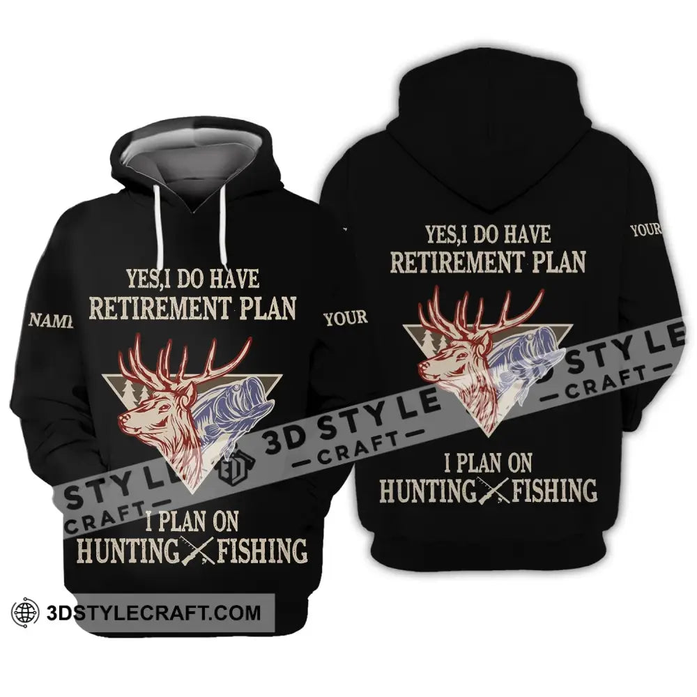 Unisex Shirt - Custom Name Hunting Yes I Do Have A Retirement Plan Hoodie / S T-Shirt