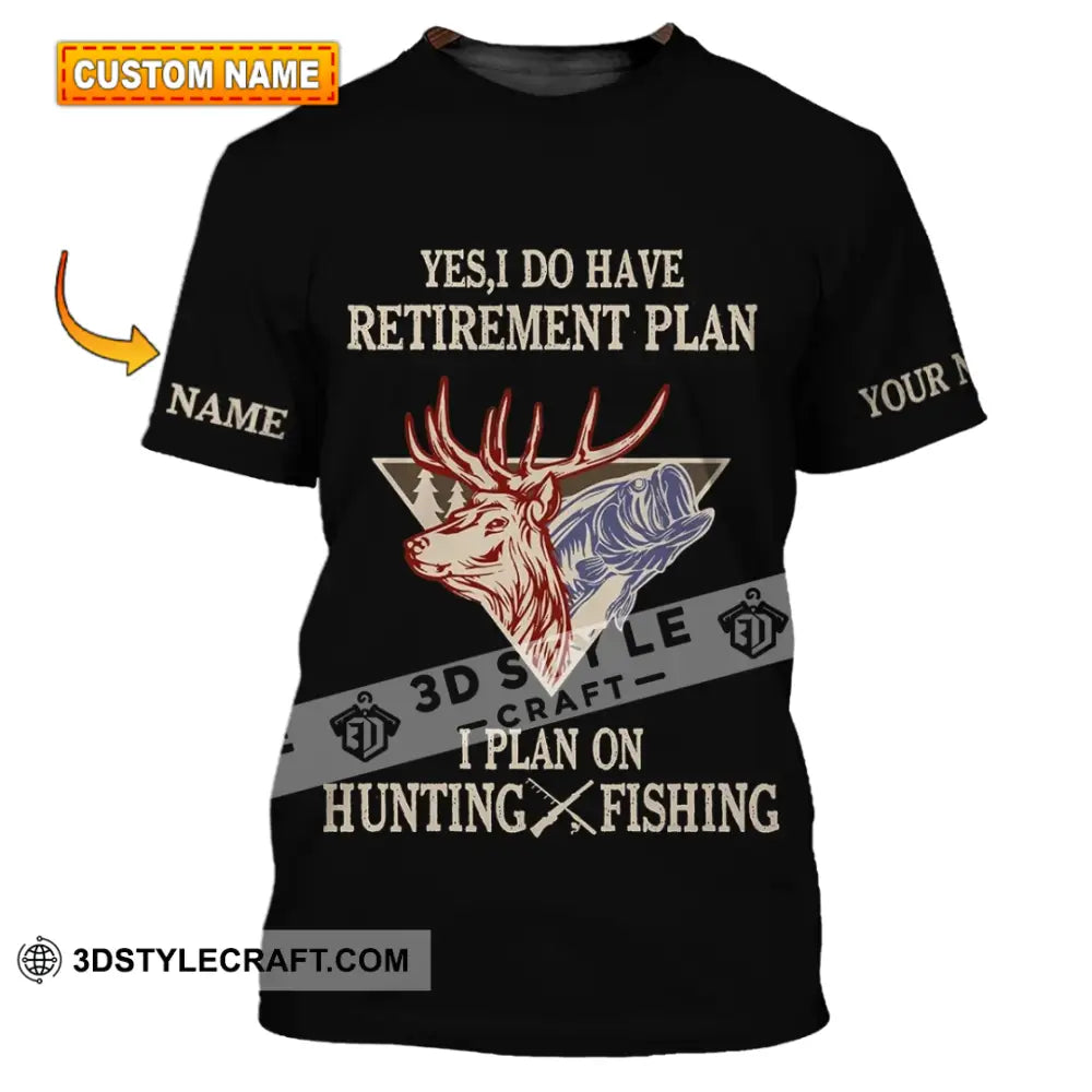 Unisex Shirt - Custom Name Hunting Yes I Do Have A Retirement Plan T-Shirt