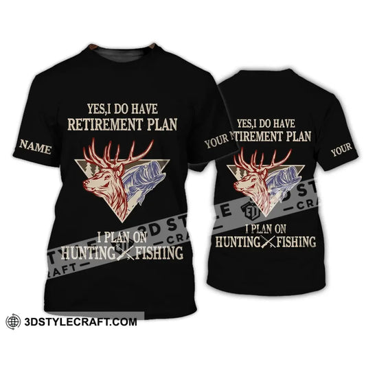 Unisex Shirt - Custom Name Hunting Yes I Do Have A Retirement Plan T-Shirt / S T-Shirt