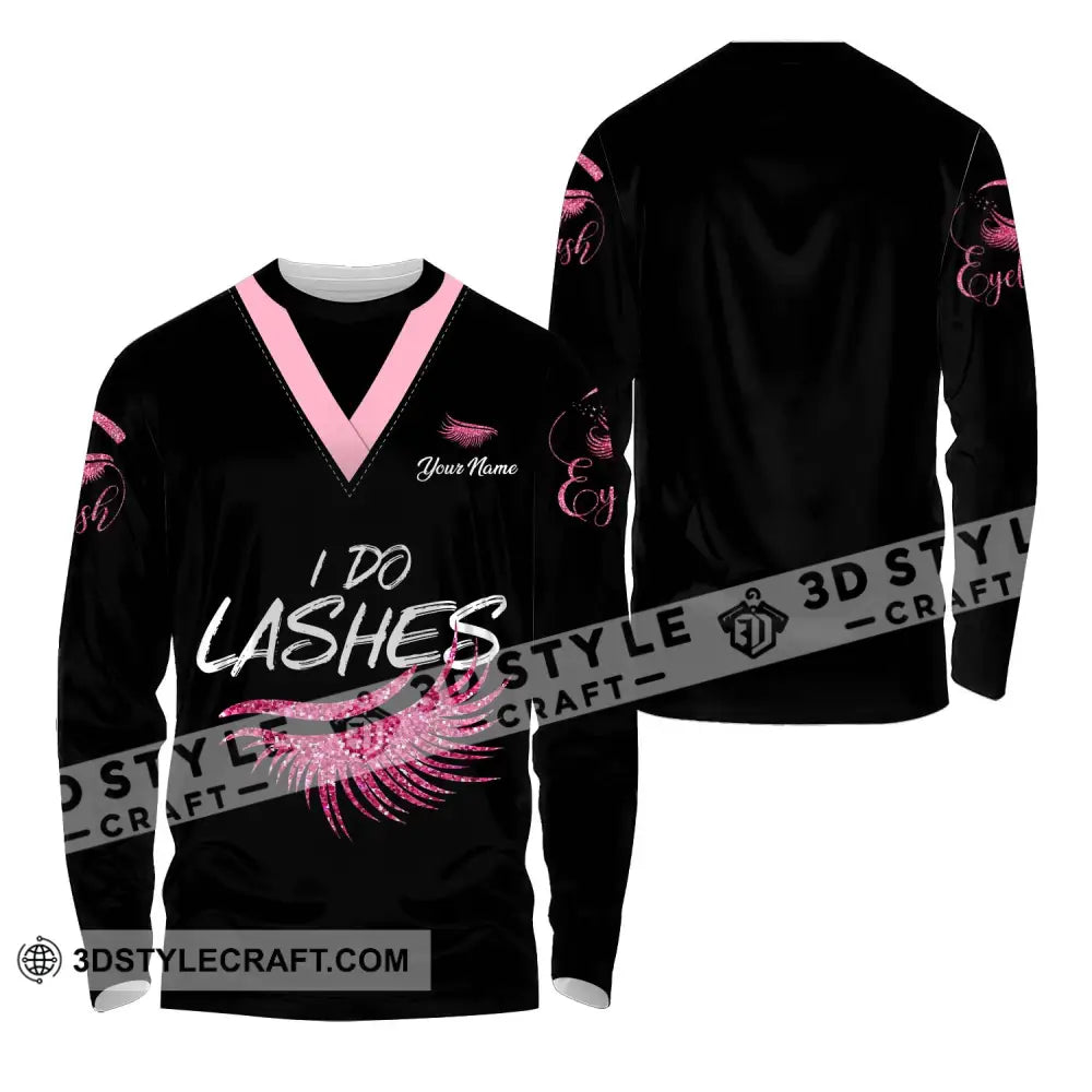 Unisex Shirt - Custom Name I Do Lashes Long Sleeve / S T-Shirt