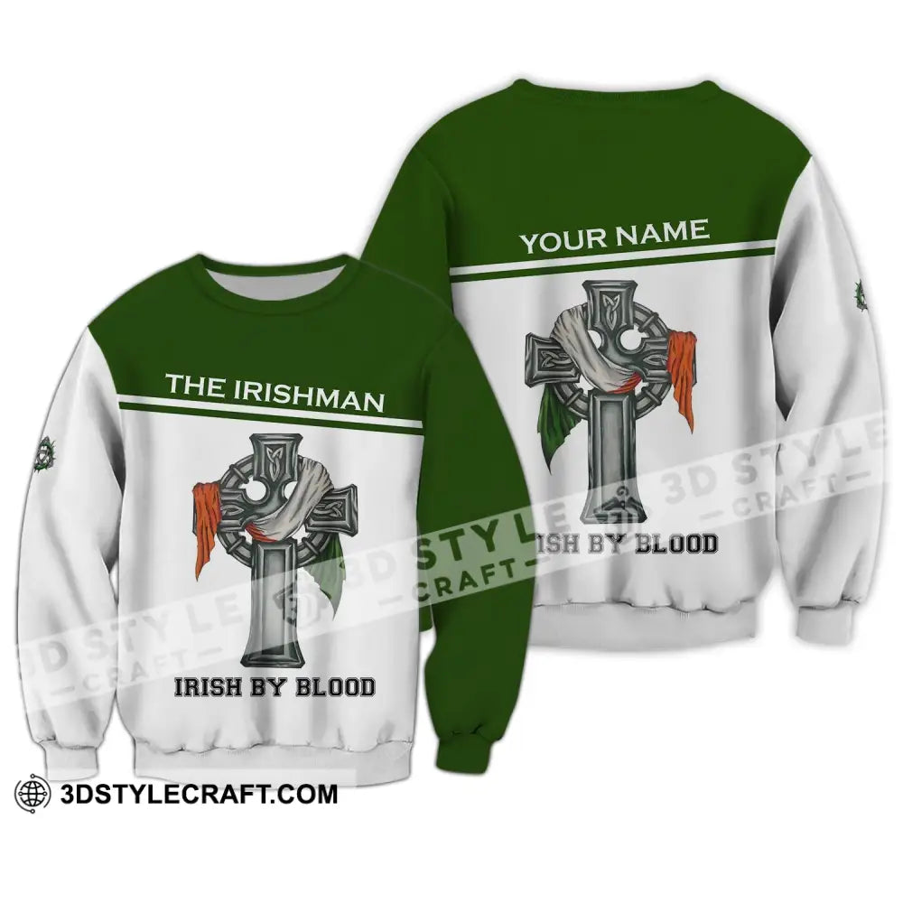 Unisex Shirt - Custom Name Irish Patrick’s Day Gift Happy Saint The Irishman By Blood Long Sleeve