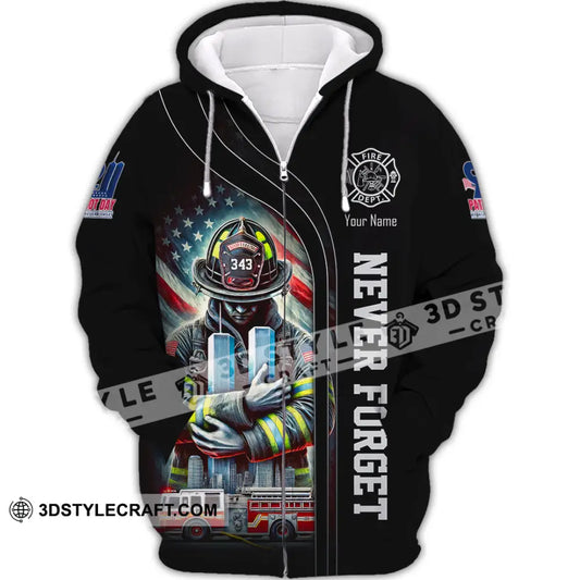 Unisex Shirt Custom Name Never Forget 911 Memorial Firefighter Zipper Hoodie / S T-Shirt