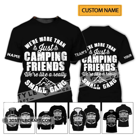 Unisex Shirt - Custom Name Shirt - We're More Than Camping Friends We're Like A Small Gang Shirt style option 2