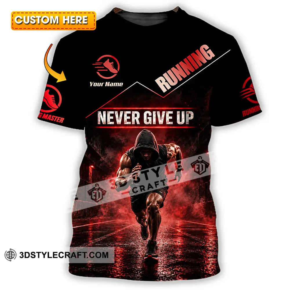 Unisex Shirt - Custom Never Give Up Running Shirt - T-shirt