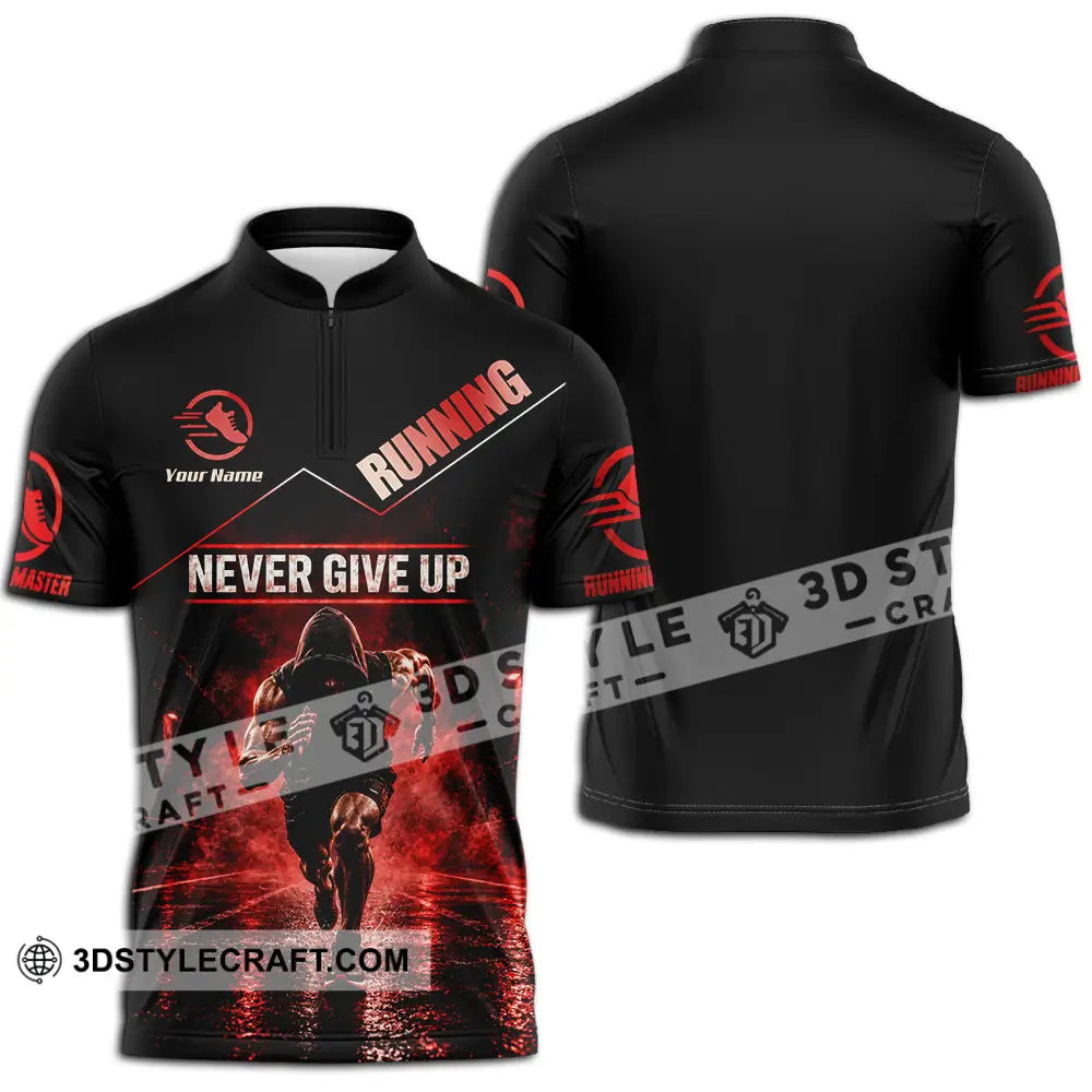 Unisex Shirt - Custom Never Give Up Running Shirt - Zipper Polo Shirt / S - T-shirt
