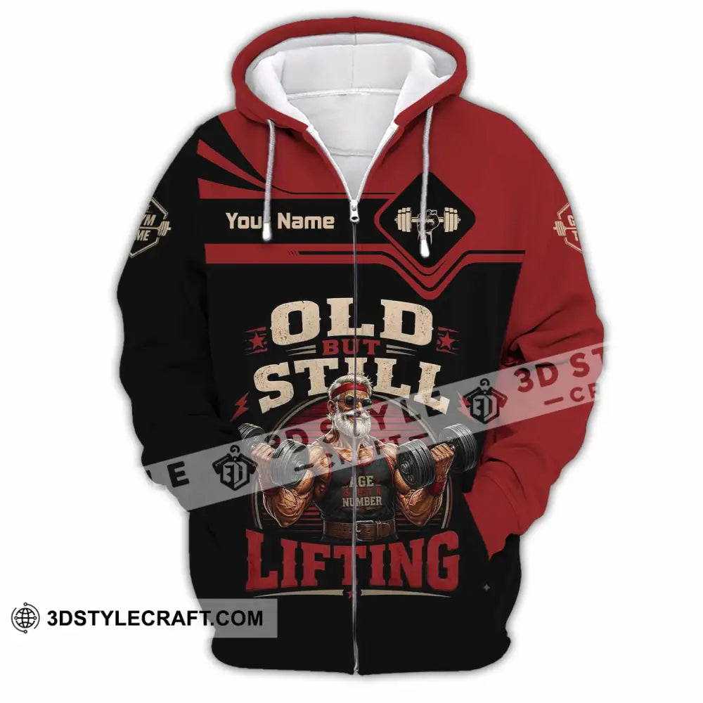Unisex Shirt - Custom Old But Still Lifting Shirt - Zipper Hoodie / S - T-shirt