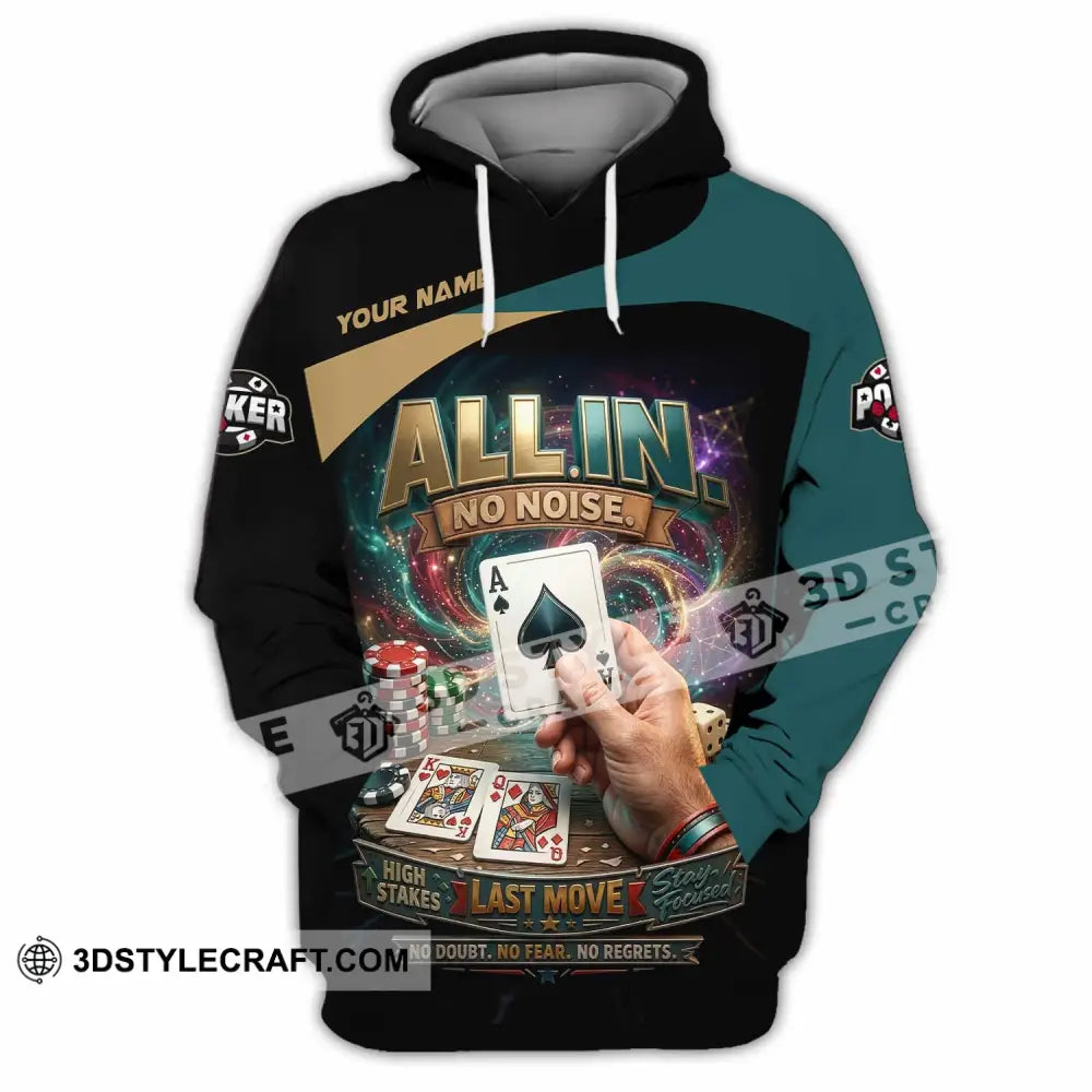 Unisex Shirt - Custom Poker All In No Noise 3D Shirt Hoodie / S T-shirt
