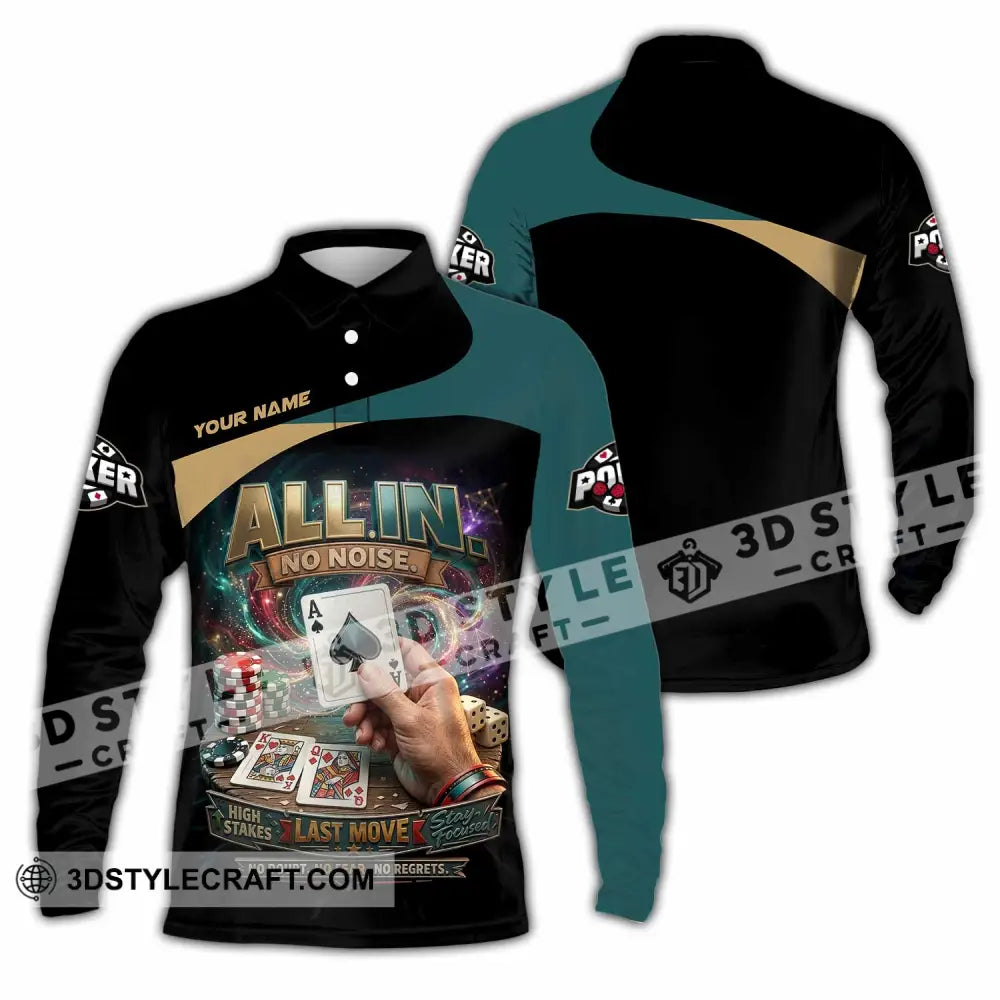 Unisex Shirt - Custom Poker All In No Noise 3D Shirt Long Sleeve Polo / S T-shirt