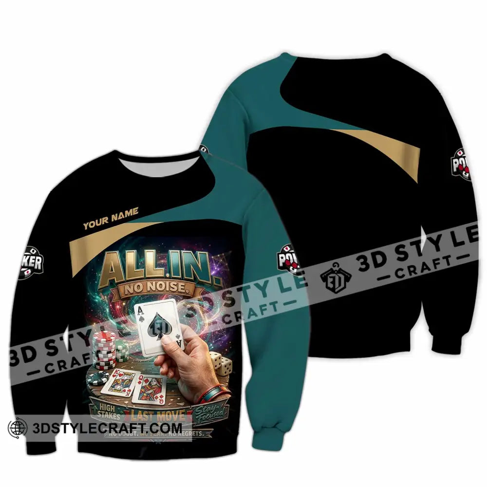 Unisex Shirt - Custom Poker All In No Noise 3D Shirt Long Sleeve / S T-shirt