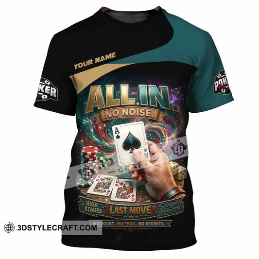Unisex Shirt - Custom Poker All In No Noise 3D Shirt T-Shirt / S T-shirt