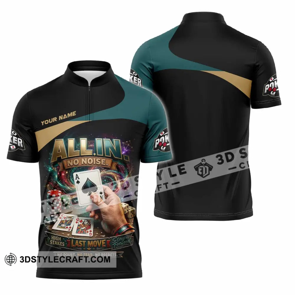 Unisex Shirt - Custom Poker All In No Noise 3D Shirt Zipper Polo Shirt / S T-shirt