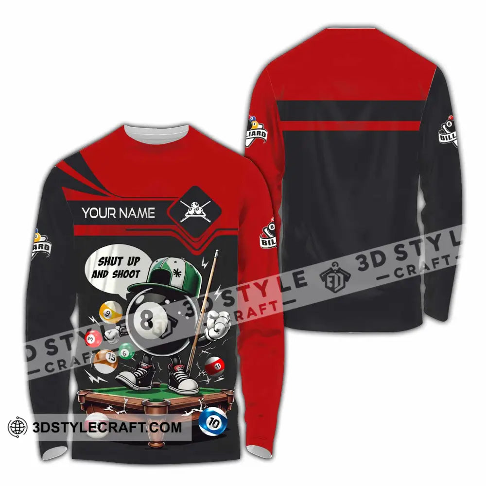 Unisex Shirt - Custom Shut Up And Shoot Billiard Shirt Long Sleeve Shirt / S T-shirt