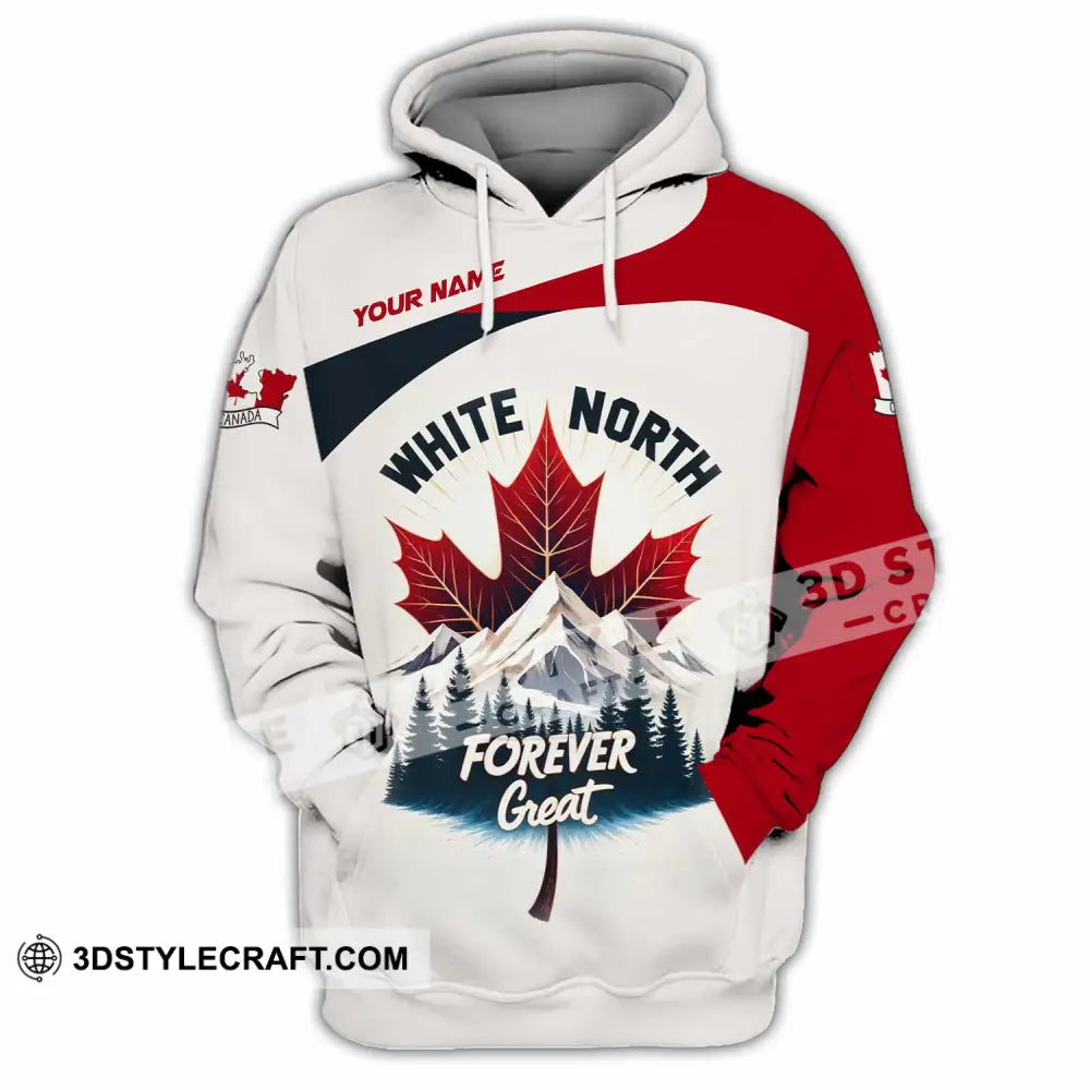 Unisex Shirt - Custom White North Forever Great Canada 3D Shirt Hoodie / S T-shirt