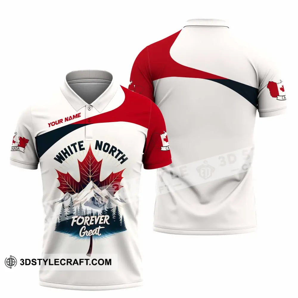Unisex Shirt - Custom White North Forever Great Canada 3D Shirt Polo Shirt / S T-shirt