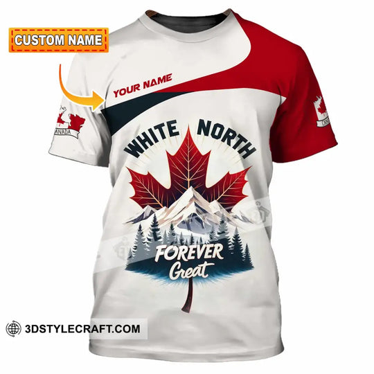 Unisex Shirt - Custom White North Forever Great Canada 3D Shirt style option 1