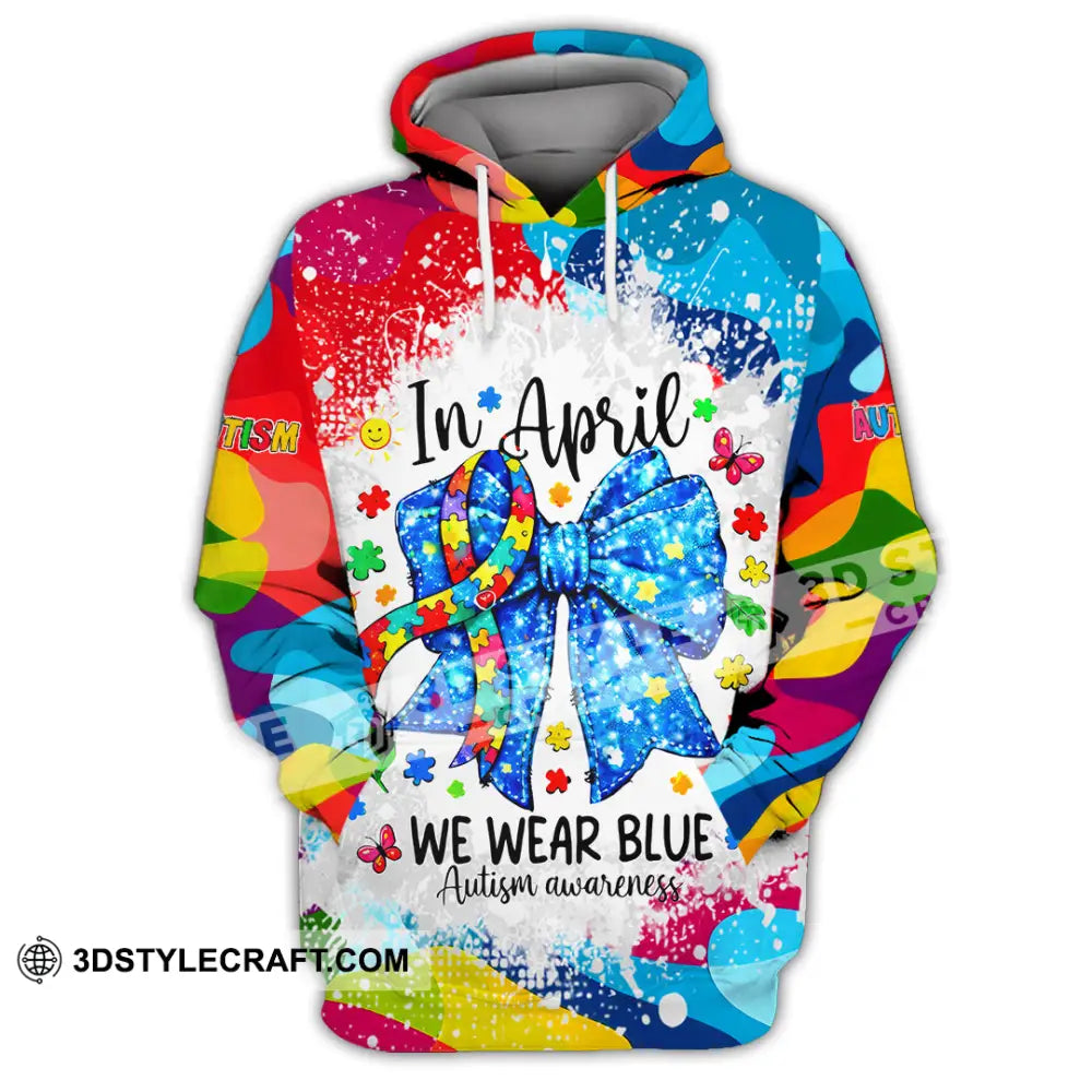 Unisex Shirt - In April We Wear Blue Autism Awareness 3D Shirt Hoodie / S T-shirt