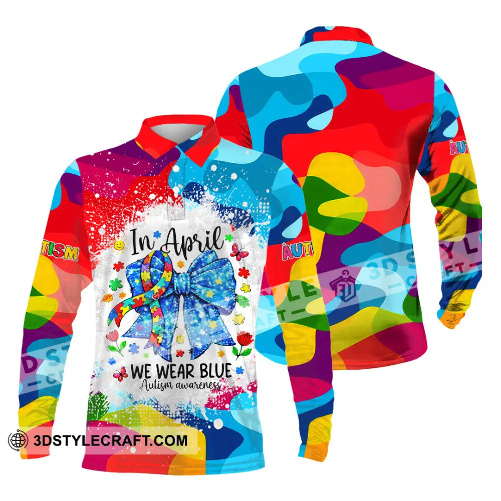 Unisex Shirt - In April We Wear Blue Autism Awareness 3D Shirt Long Sleeve Polo / S T-shirt